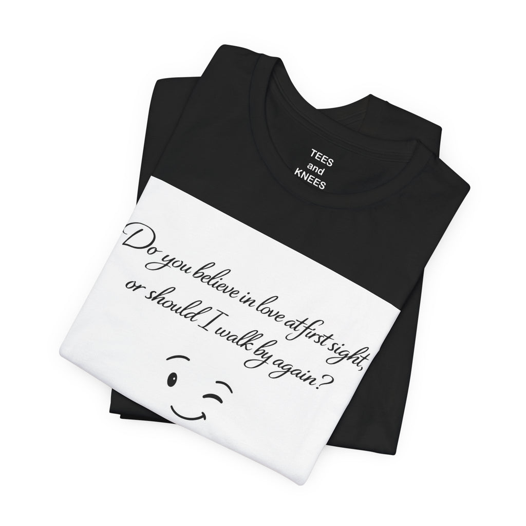 Winking Smile Tee — "Do you believe in love at first sight, or should I walk by again?"