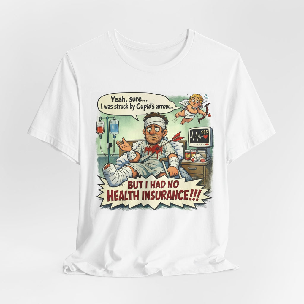 Graphic Tee — "But I Had No Health Insurance!!!" Vintage Comic Hospital Shirt