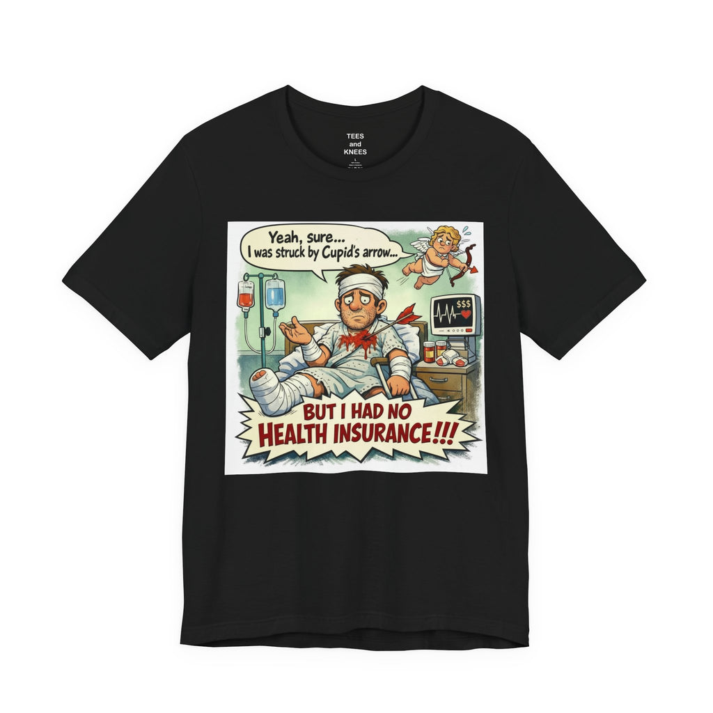 Graphic Tee — "But I Had No Health Insurance!!!" Vintage Comic Hospital Shirt