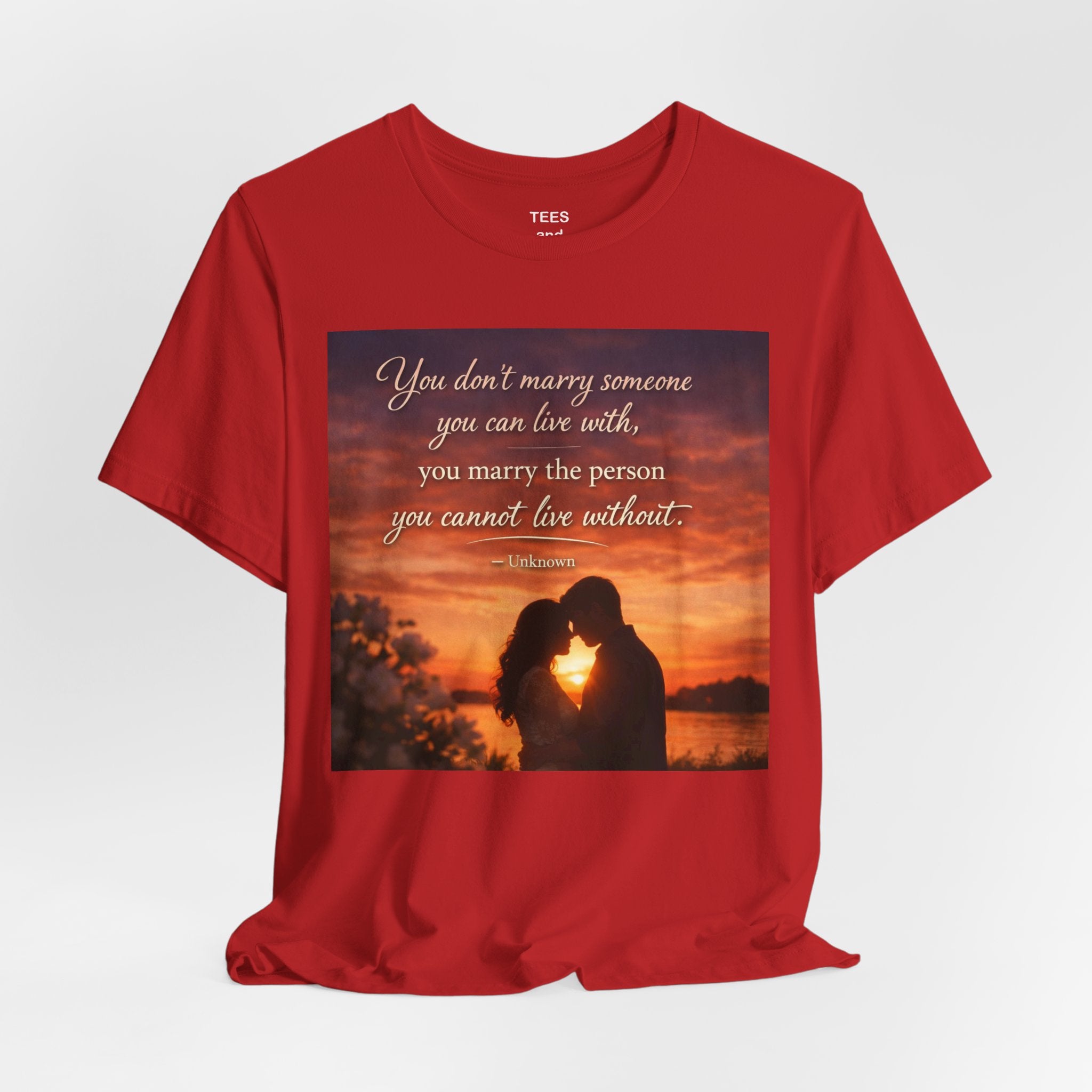 Romantic Sunset Couple T-Shirt — "You don't marry someone you can live with..."