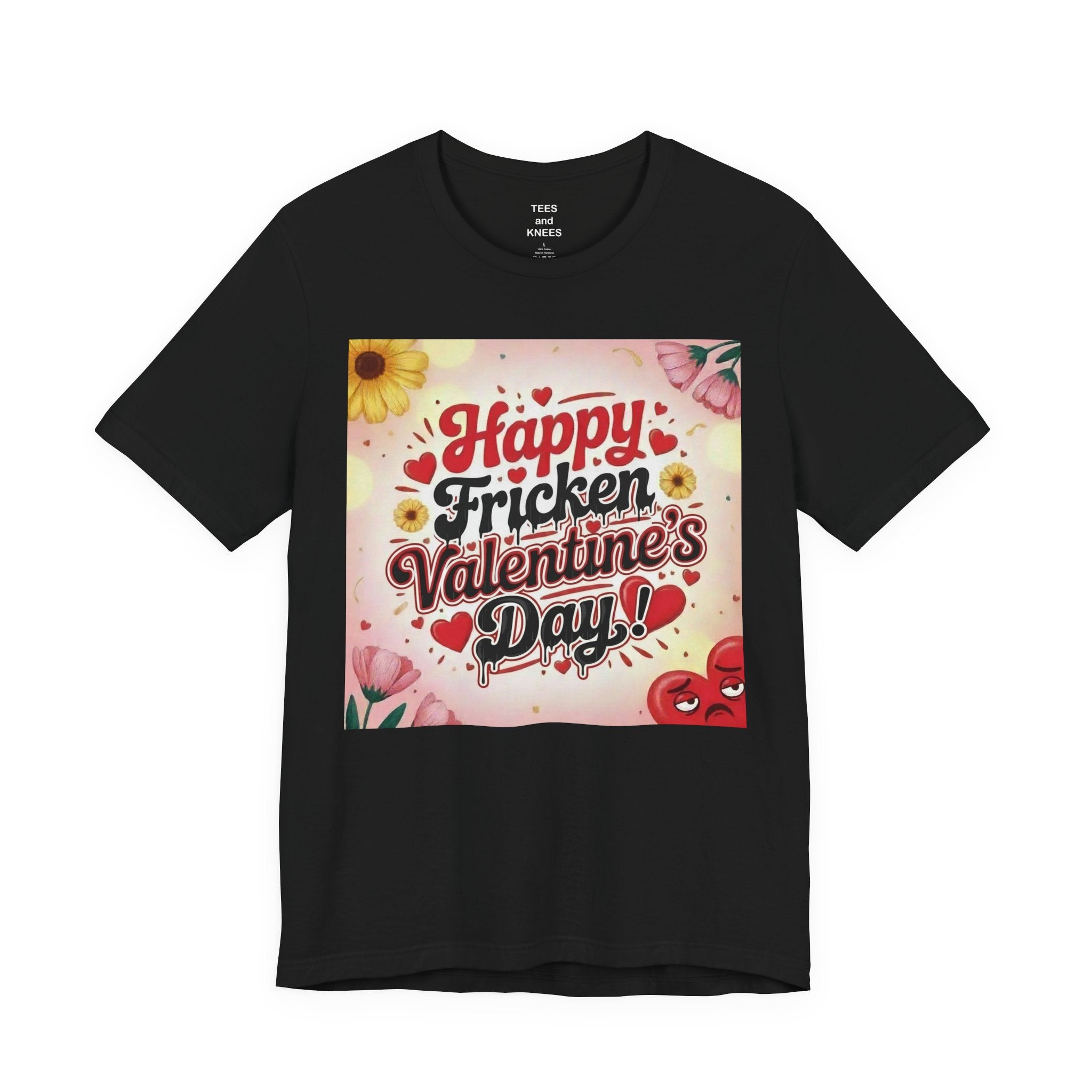 Valentine's Day Tee — "Happy Fricken Valentine's Day!" Floral Graphic T-Shirt