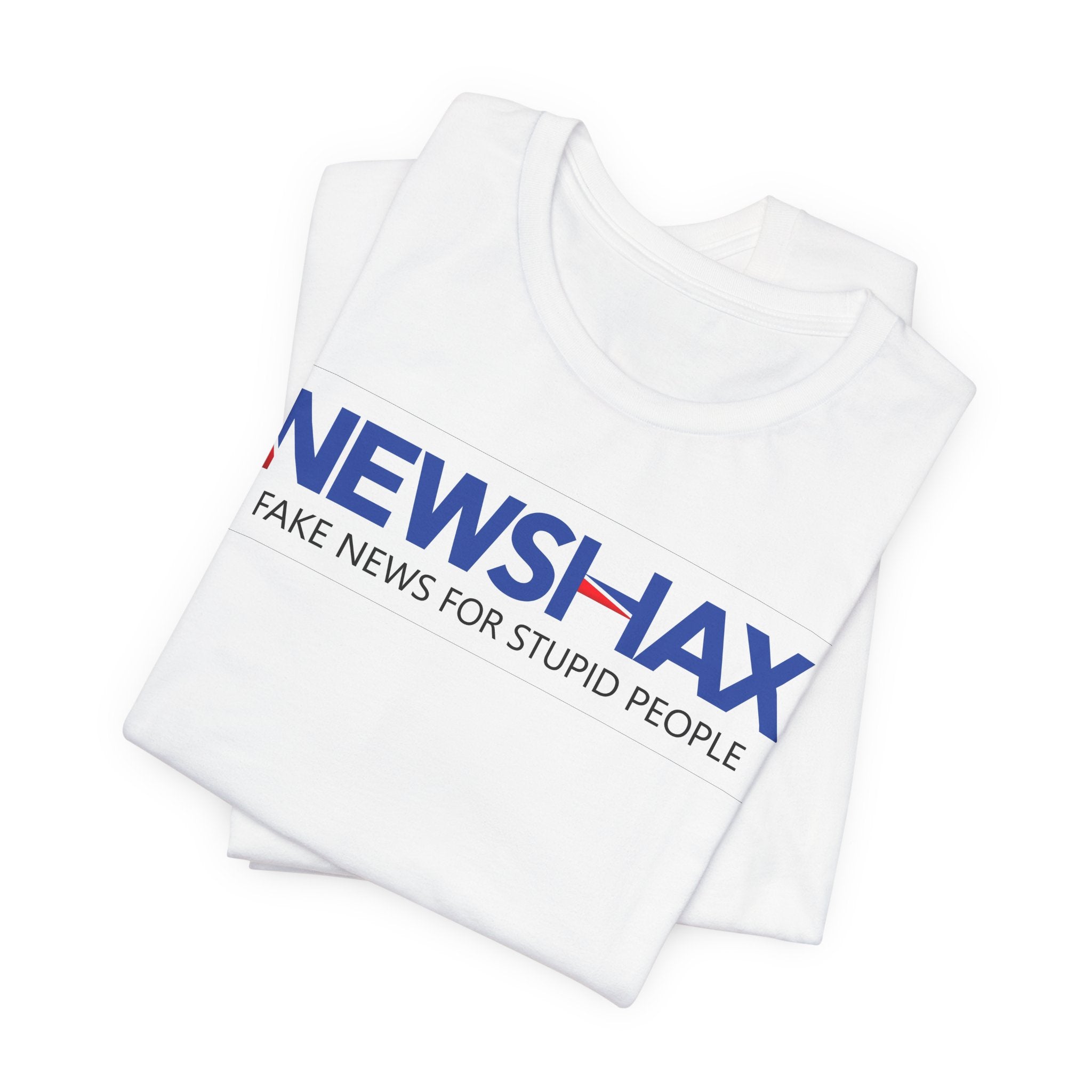 T-Shirt — "NEWSHAX: Fake News for Stupid People" Political Satire Tee