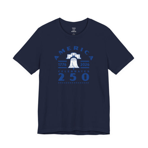 America Celebrates 250 Tee | Liberty Bell 1776-2026 Anniversary Shirt