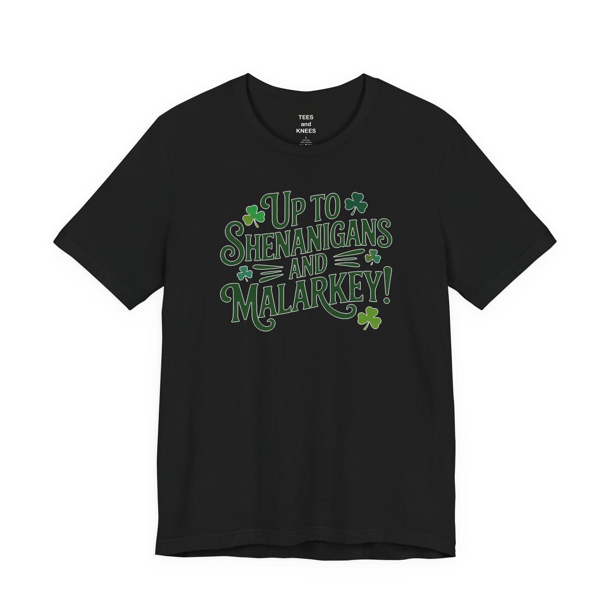 St. Patrick's Day Tee – "Up to Shenanigans and Malarkey!" Graphic T-Shirt