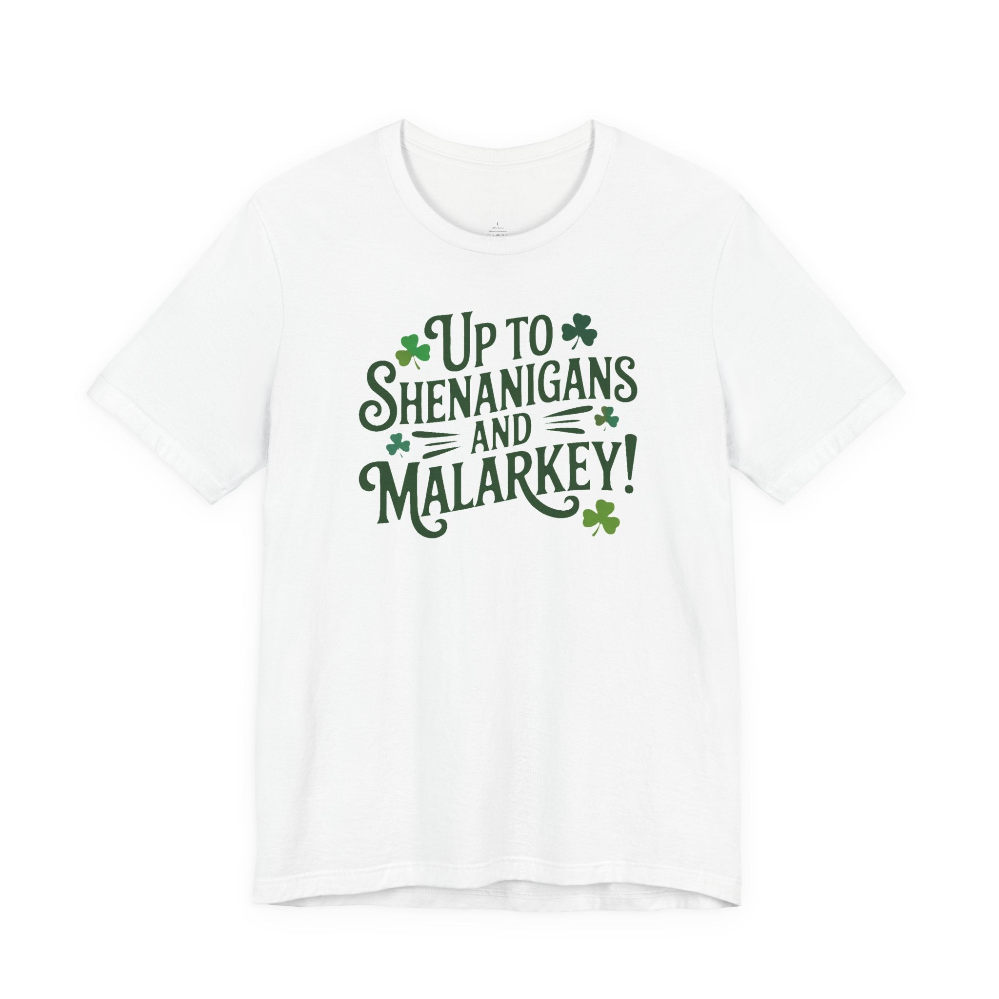 St. Patrick's Day Tee – "Up to Shenanigans and Malarkey!" Graphic T-Shirt