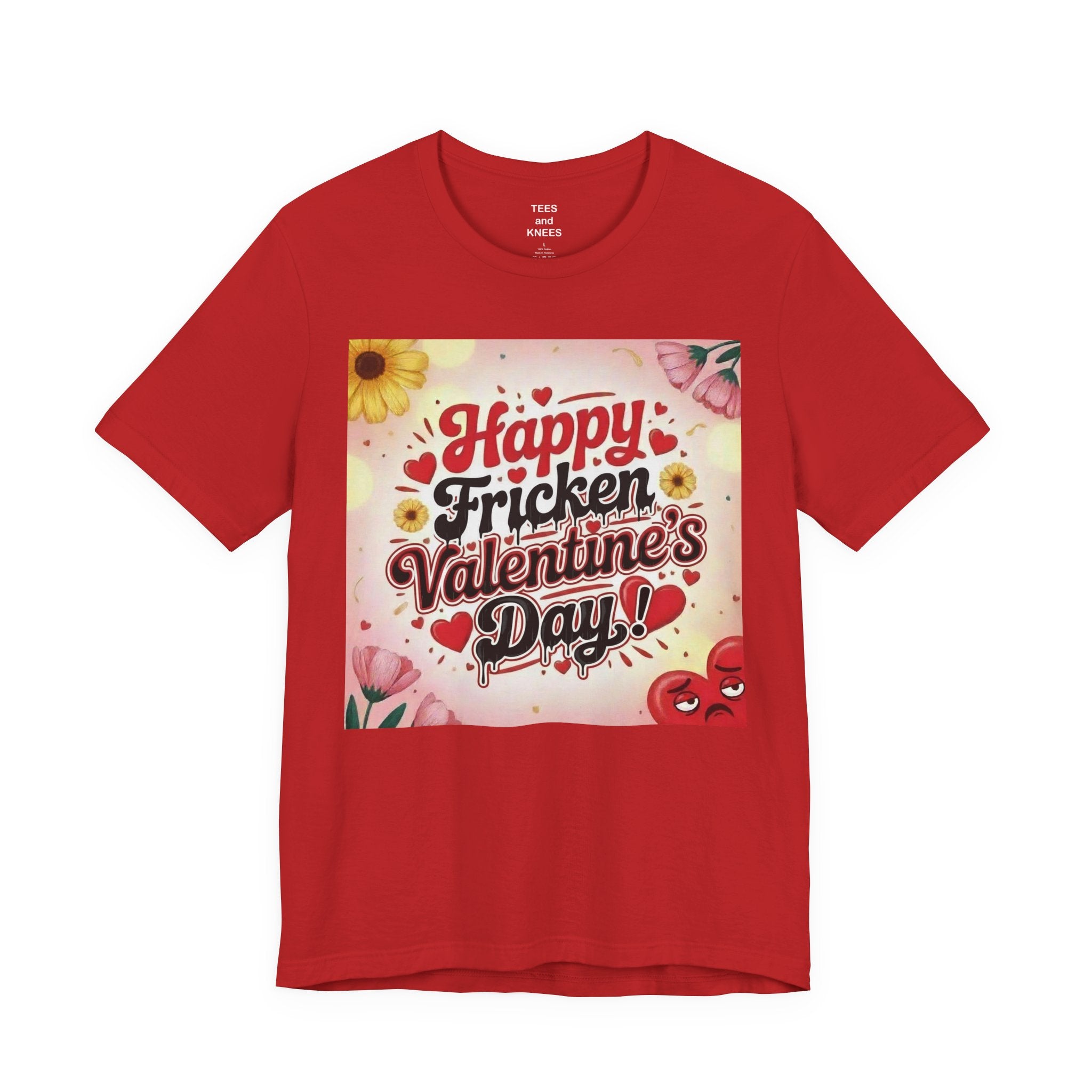 Valentine's Day Tee — "Happy Fricken Valentine's Day!" Floral Graphic T-Shirt