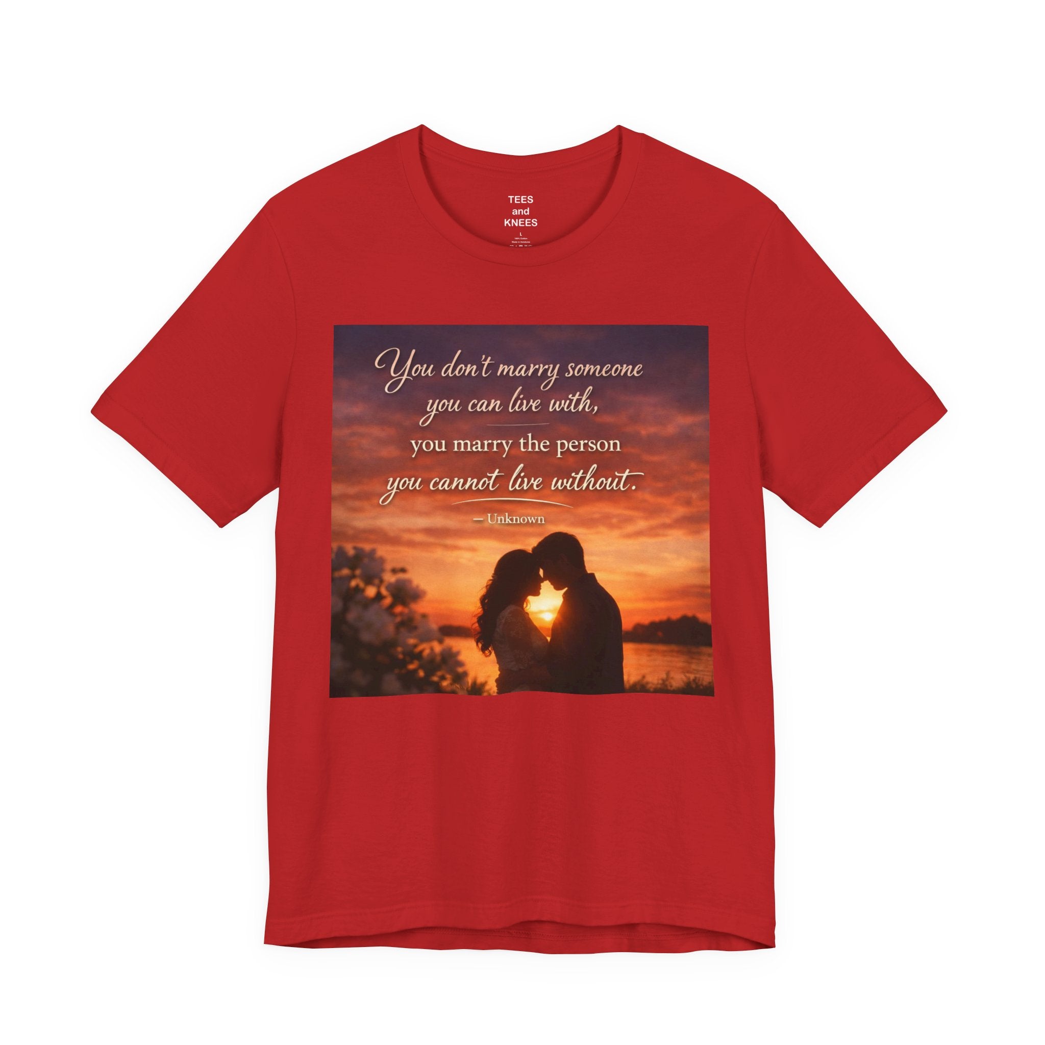 Romantic Sunset Couple T-Shirt — "You don't marry someone you can live with..."