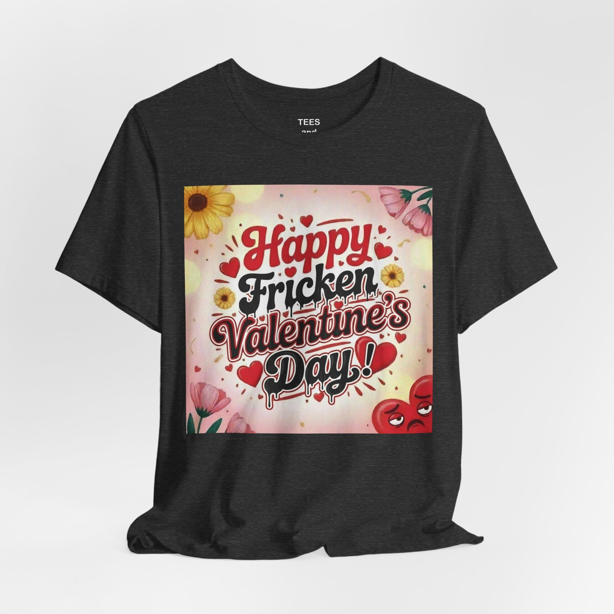 Valentine's Day Tee — "Happy Fricken Valentine's Day!" Floral Graphic T-Shirt