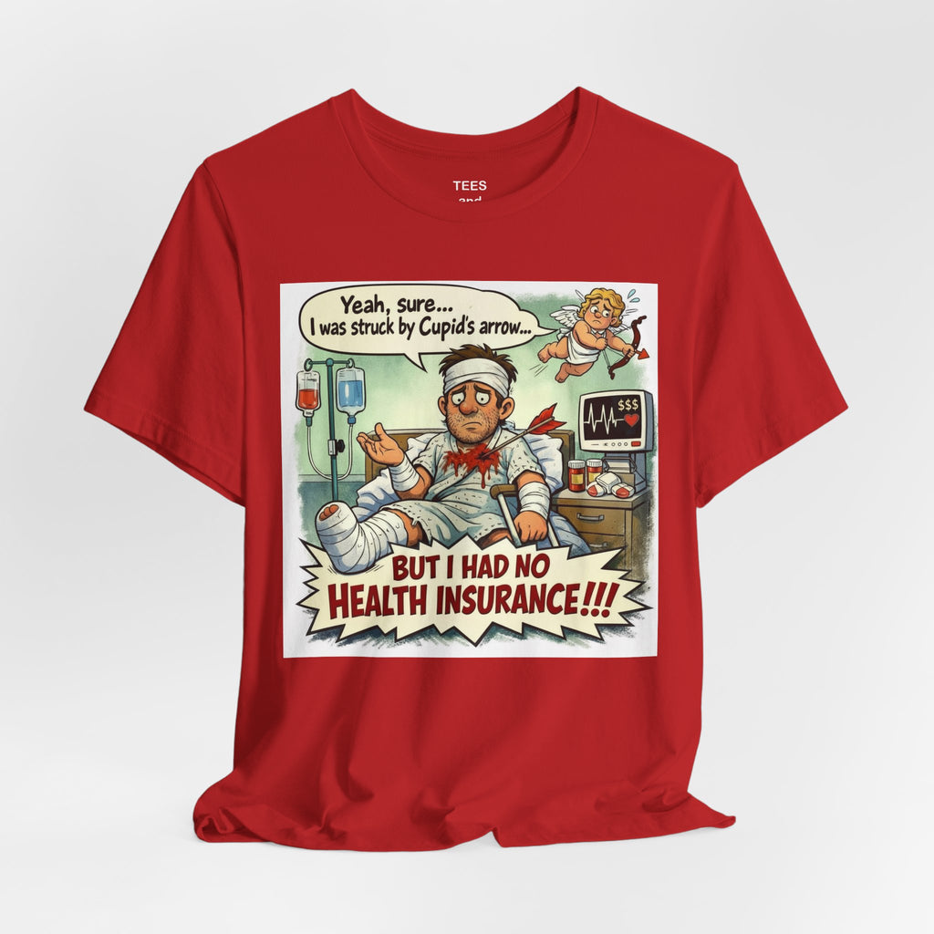 Graphic Tee — "But I Had No Health Insurance!!!" Vintage Comic Hospital Shirt
