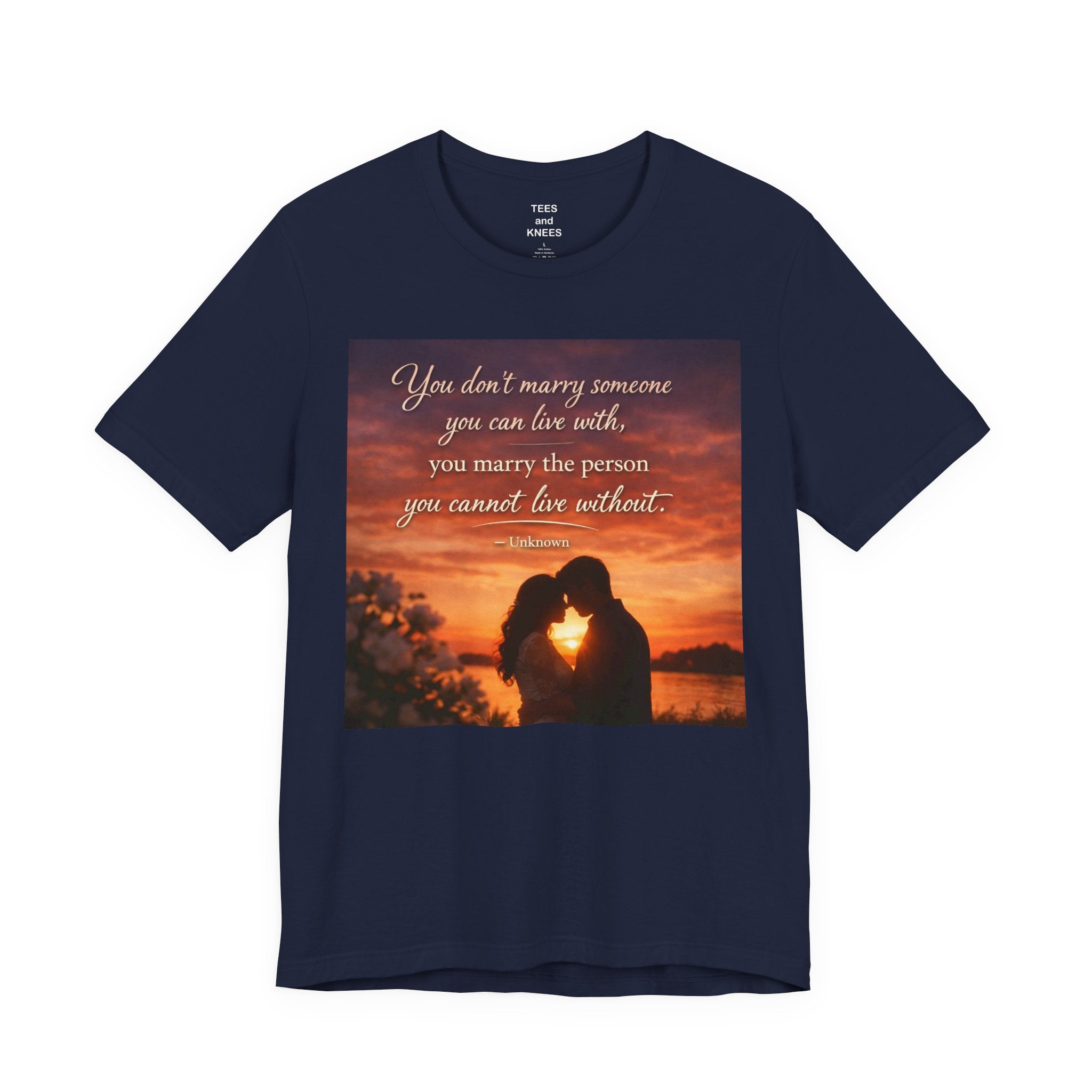 Romantic Sunset Couple T-Shirt — "You don't marry someone you can live with..."