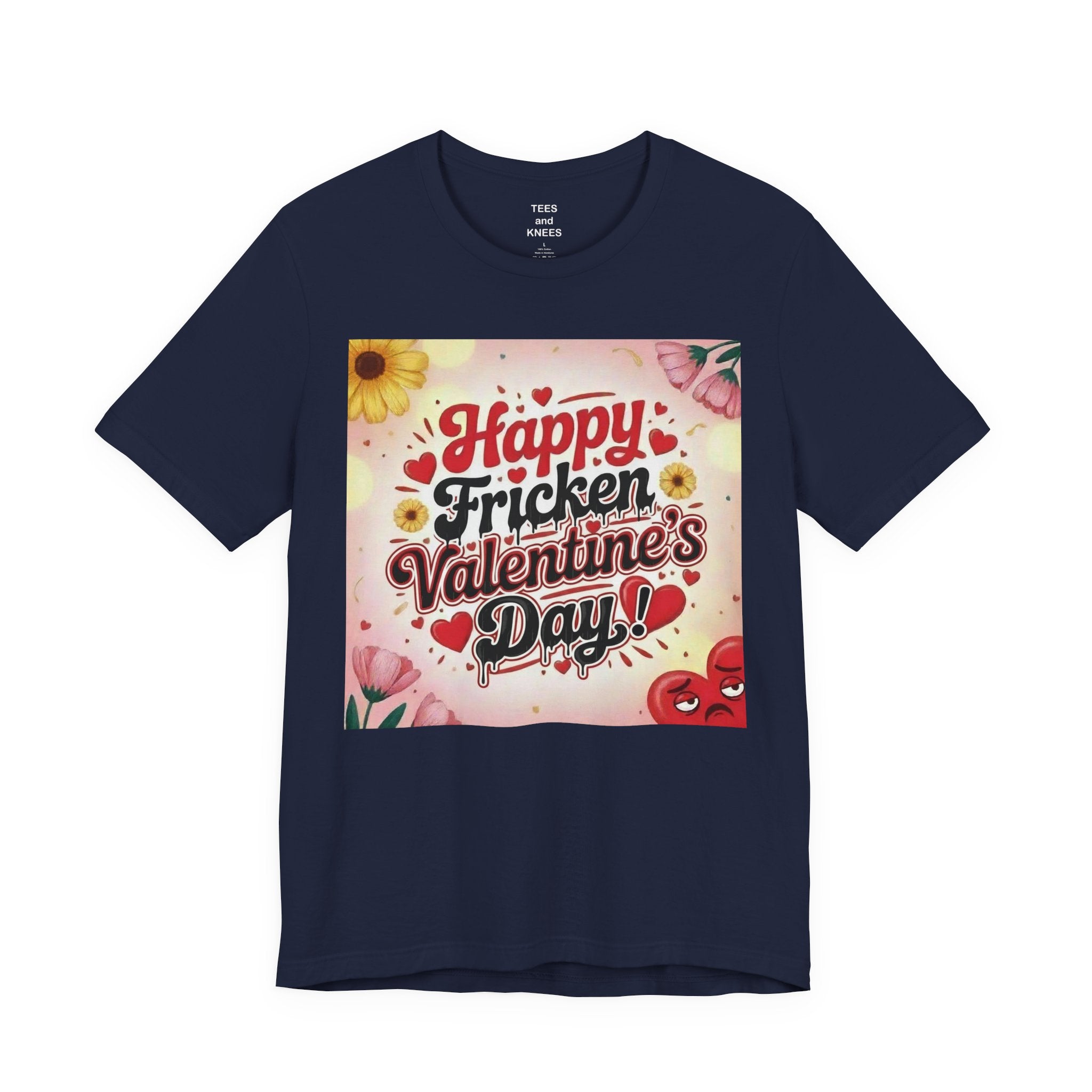 Valentine's Day Tee — "Happy Fricken Valentine's Day!" Floral Graphic T-Shirt