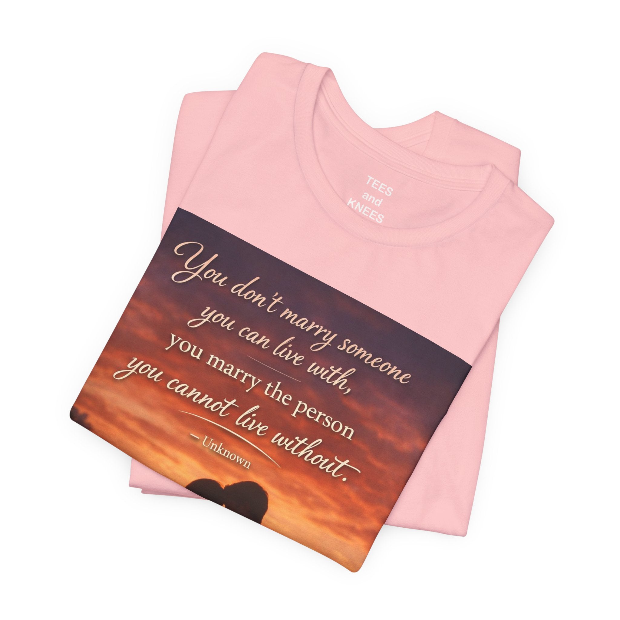 Romantic Sunset Couple T-Shirt — "You don't marry someone you can live with..."