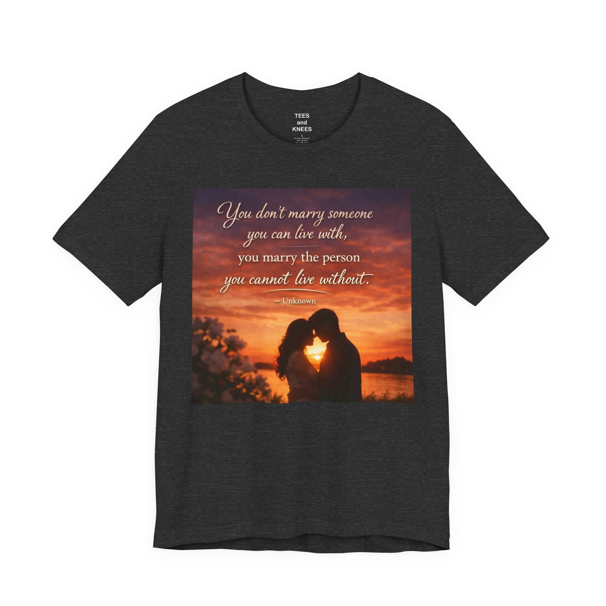 Romantic Sunset Couple T-Shirt — "You don't marry someone you can live with..."